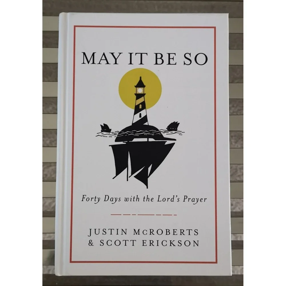 May It Be So: Forty Days with the Lord's Prayer Hardcover.